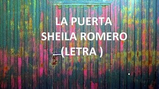 La Puerta Sheila Romero  LETRA [upl. by Obeded767]