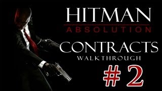 Hitman Contracts Walkthrough  Hitman Absolution Contracts Gameplay  Part 2  HD [upl. by Xuerd]