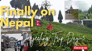 Finally On Nepal 🇳🇵Darjeeling Trip Day3 [upl. by Atteve]