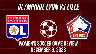 Olympique Lyon vs Lille OSC Women’s Soccer Game Review December 8 2023 [upl. by Burke]