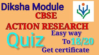 CBSE ACTION RESEARCH।DIKSHA MODULE। QUIZ ANSWER। ACTION RESEARCH MODULE ANSWER । [upl. by Lyram]