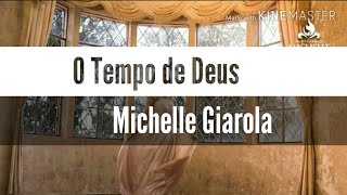 O Tempo de Deus  Com Letra  Michelle Giarola  Lançamento 2017 [upl. by Eenet]