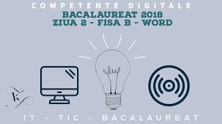 Bacalaureat 2018  Competențe Digitale  Ziua 2  Fișa B  MS Word  Subiectul III1 [upl. by Nide]