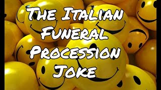 The Italian Funeral Procession Joke [upl. by Derdlim]