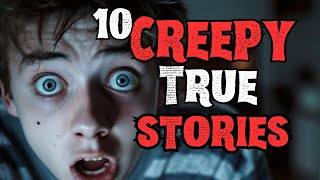 10 Creepy True Stories To Tell In The Dark [upl. by Kennett]