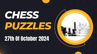 Chess Puzzles  27th of October 2024 chess [upl. by Aicel978]