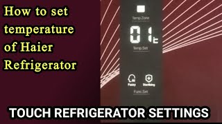 How to set temperature of Haier touch refrigerator  FD Invertor [upl. by Robb]