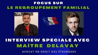 Regroupement familial  interview spéciale avec Maître Alexandre DELAVAY [upl. by Urbani753]