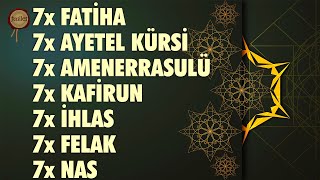 7x Fatiha 7x Ayetel Kürsi 7x Amenerrasulü 7x Kafirun 7x İhlas 7x Felak 7x Nas Kuranı Kerim Rukye [upl. by Ailyn]