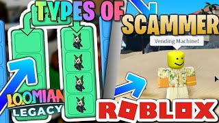 TYPES OF SCAMMER IN LOOMIAN LEGACY [upl. by Swithin]