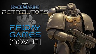 EN W40K Space Marine Retributors Friday Games Nov152024 [upl. by Shaver833]