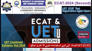 UET Reschedule Combined Entrance Test 2024 Second  UET Second ECAT Test Applying Date Extend [upl. by Adnoryt31]