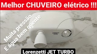 Melhor chuveiro elétrico  Chuveiro Lorenzetti Jet Turbo  muita pressão de água  Vale apena [upl. by Cired]