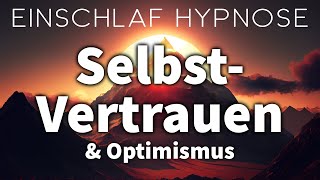 Hypnose für Selbstvertrauen amp Zuversicht Zum Einschlafen [upl. by Fatima]