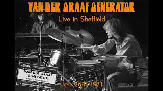 Van der Graaf Generator  Live in Sheffield June 26th 1971 [upl. by Assirialc]