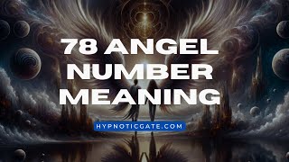 Angel Number 78 Meaning amp Spirituality [upl. by Messing]