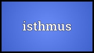 Isthmus Meaning [upl. by Edmund]