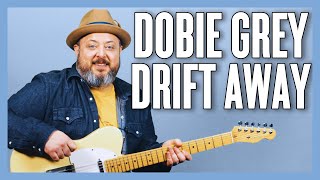 Dobie Grey Drift Away Guitar Lesson  Tutorial [upl. by Benilda551]