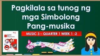 PAGKILALA SA TUNOG NG MGA SIMBOLONG PANGMUSIKA URI SIMBOLO NG NOTA AT PAHINGA MUSIC 3 WEEK 12 [upl. by Ytissahc669]