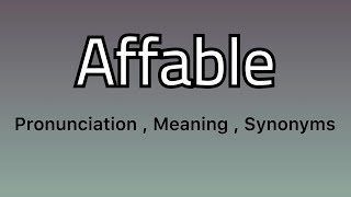 Affable meaning  Affable pronunciation  Affable example  Affable synonyms [upl. by Kristine91]