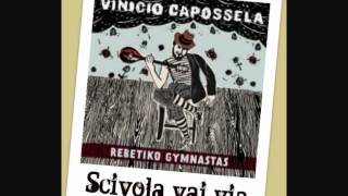 Vinicio Capossela  SCIVOLA VAI VIA Rebetiko Gymnastas  GHOST TRACK [upl. by Tierney]