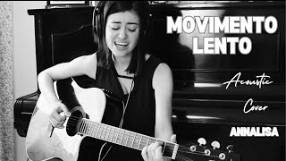 Movimento Lento  Annalisa  Cover Acustica [upl. by Rodablas790]