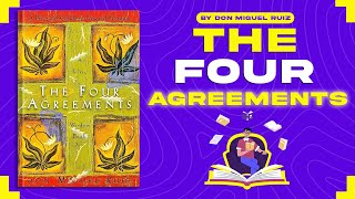 THE FOUR AGREEMENTS  BOOK SUMMARY  BY DON MIGUEL RUIZ [upl. by Anoo596]