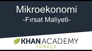 Fırsat Maliyeti Mikroekonomi [upl. by Portland]