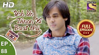 Yeh Un Dinon Ki Baat Hai  Ep 88  Full Episode  4th January 2018 [upl. by Bagger623]