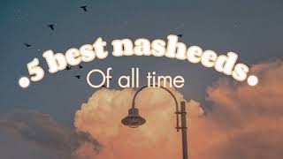 Top 5 nasheed of all time🌷 best nasheed collection no music🤍  halal nasheedviral nasheed islam [upl. by Eecyac]