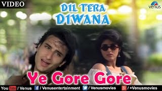 Ye Gore Gore Dil Tera Deewana [upl. by Adnwahsal]