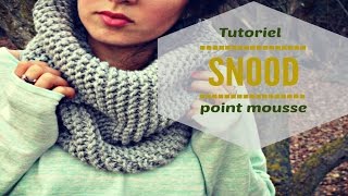 TRICOTER UN SNOOD FACILE EN POINT MOUSSE [upl. by Phaih]