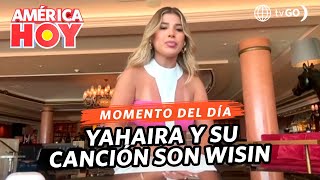 América Hoy Yahaira Plasencia y su canción con Wisin HOY [upl. by Downey]