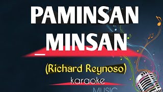 PAMINSAN MINSAN song by Richard Reynoso karaoke version  King karaoke [upl. by Areema261]