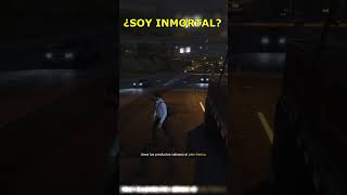 GTA V SOY INMORTAL POR UN MOMENTO [upl. by Sremmus]