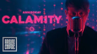 ANNISOKAY  Calamity OFFICIAL VIDEO [upl. by Gratia]