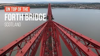 Visit to the top of the Forth Bridge Scotland [upl. by Gar]