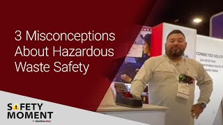 Safety Moment  3 Misconceptions About Hazardous Waste Safety Blackline Safety  Lone Worker Safety [upl. by Vas]