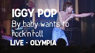 Iggy Pop  My baby wants to rocknroll Olympia [upl. by Eph]