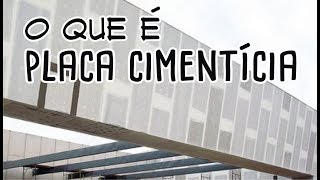 O que é PLACA CIMENTÍCIA [upl. by Schwenk]