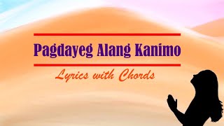 Pagdayeg Alang Kanimo  Lyrics with Chords [upl. by Michael]