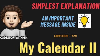 My Calendar II  Simplest Explanation  Full Dry Run  Leetcode 731  codestorywithMIK [upl. by Settera]