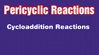 Pericyclic Reactions Cycloaddition by Dr J Elangovan [upl. by Jallier885]