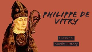 Philippe de Vitry  Classical Music History 8  Medieval Period [upl. by Eden728]