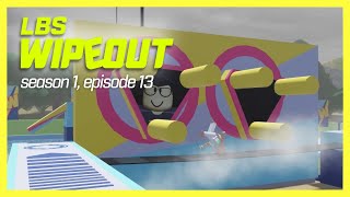 LBS Wipeout  S1 E13 quotNOT THE WEAVEquot [upl. by Sebastien]