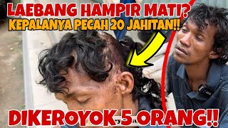 LAEBANG DIKEROYOK HAMPIR MATI KEPALANYA DIJAHIT 20 JAHITAN ⁉️ [upl. by Laktasic]