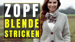 Interessante Zopfblende an Jacken stricken [upl. by Killigrew]