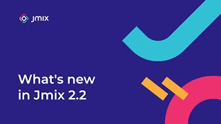 Whats new in Jmix 22 [upl. by Ayad]