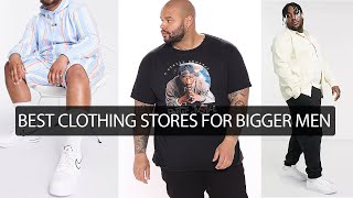 My 5 Best Clothing Stores For Bigger Men  Fashion For Big Guys [upl. by Stoller361]