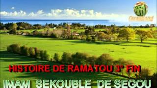 IMAM SEKOUBLE DE SEGOU HISTOIRE DE RAMATOU 3°PARTIE [upl. by Tigges]